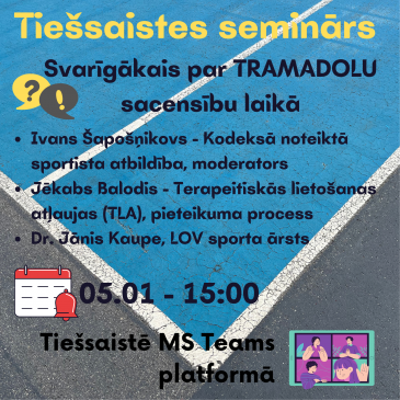 Latvijas Antidopinga birojs 5.janvārī, plkst. 15:00 rīko tiešsaistes semināru “Svarīgākais par tramadolu sacensību laikā”