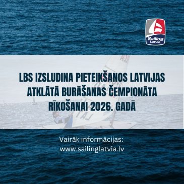 Izsludināta pieteikšanās Latvijas atklātā burāšanas čempionāta rīkošanai 2026. gadā!